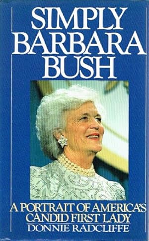 Bild des Verkufers fr Simply Barbara Bush: A Portrait of America's Candid First Lady zum Verkauf von Round Table Books, LLC