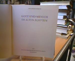 Gott und Mensch im Alten Ägypten. Mit einem Vorwort von Elke Blumenthal, Bildbeschaffung Christia...