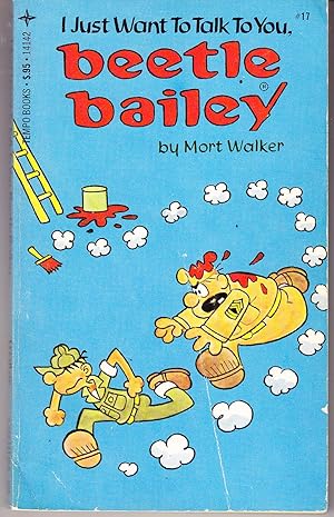 Seller image for I Just Want to Talk to You, Beetle Bailey #17 for sale by John Thompson