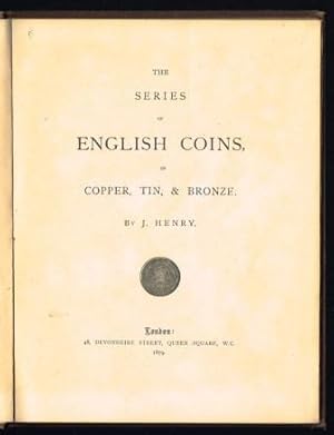 The Series of English Coins in Copper, Tin, & Bronze