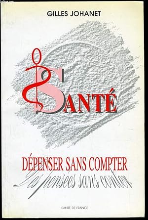 Image du vendeur pour SANTE DEPENSER SANS COMPTER mis en vente par Le-Livre