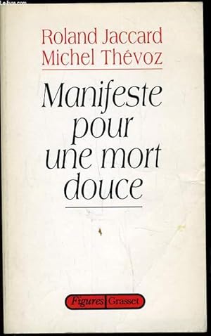 Seller image for MANIFESTE POUR UNE MORT DOUCE for sale by Le-Livre