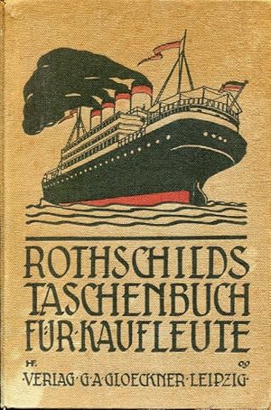 L. Rothschilds Taschenbuch für Kaufleute. Ein Lehr- und Nachschlagebuch der gesamten Handelswisse...