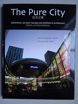 Bild des Verkufers fr The pure city; Zoetermeer, 40 years' courage and ambition in architecture. zum Verkauf von Antiquariaat De Boekenbeurs