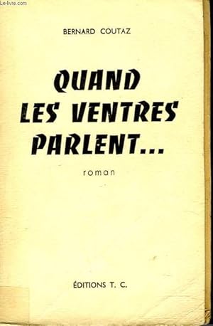 Seller image for QUAND LES VENTRES PARLENT. + ENVOI DE L'AUTEUR. for sale by Le-Livre