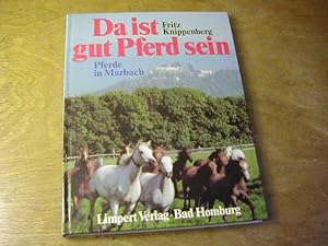 Seller image for Da ist gut Pferd sein : Marbach u. seine Pferde for sale by Antiquariat Fuchseck