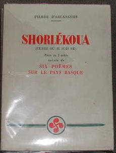 Bild des Verkufers fr Shorlekoua (Terre o je suis n) pice en 2 actes, suivi de six pomes sur le pays Basque. zum Verkauf von alphabets