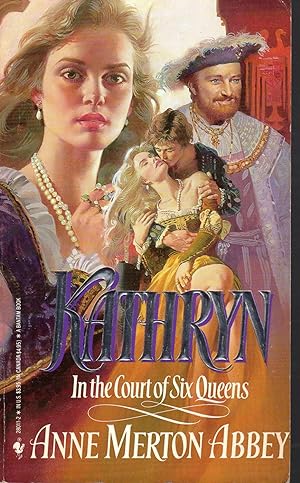 Kathryn: In the Court of Six Queens