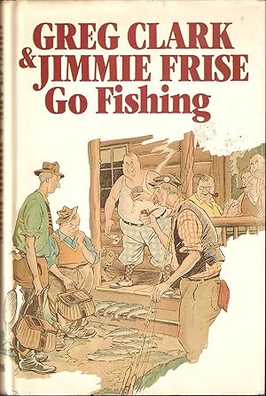 Bild des Verkufers fr GREG CLARK & JIMMY FRISE GO FISHING. zum Verkauf von Coch-y-Bonddu Books Ltd