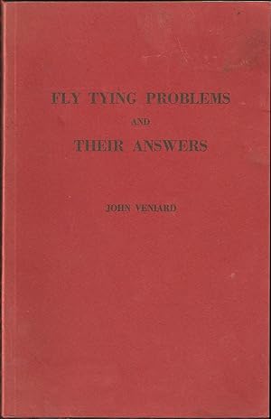 Seller image for FLY TYING PROBLEMS AND THEIR ANSWERS. By John Veniard. for sale by Coch-y-Bonddu Books Ltd