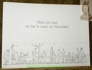 Seller image for Dans ces rues o bat le coeur de Neuchtel. for sale by Bouquinerie du Varis