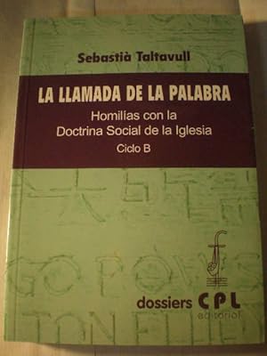 La llamada de la Palabra. Homilías sobre la Doctrina Social de la Iglesia. Ciclo B