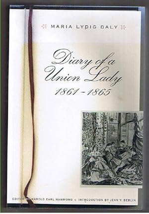 Diary of a Union Lady. 1861-1865.