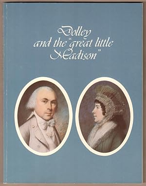 Bild des Verkufers fr Dolley and the "great little Madison". zum Verkauf von Antiquariat Neue Kritik