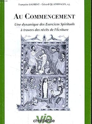 Seller image for Au commencement, une dynamique des exercices spirituels  travers des rcits de l'criture for sale by JLG_livres anciens et modernes