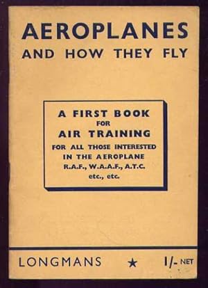 AEROPLANES and How They Fly - A First Book for Air Training