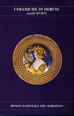 Seller image for Ceramiche di Deruta. Secoli XV-XVI. for sale by FIRENZELIBRI SRL