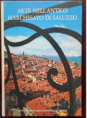 Bild des Verkufers fr Arte nell'antico marchesato di Saluzzo. zum Verkauf von FIRENZELIBRI SRL