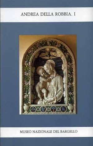 Seller image for Andrea della Robbia. I: Madonne. for sale by FIRENZELIBRI SRL