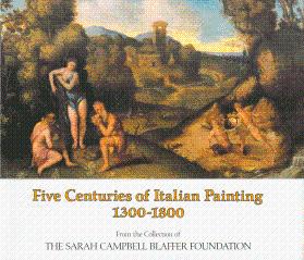 Five Centuries of Italian Painting, 1300-1800: From the Collection of the Sarah Campbell Blaffer ...
