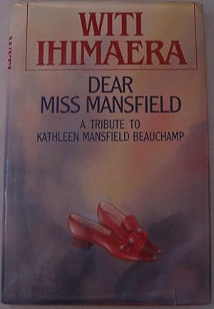 Dear Miss Mansfield: A Tribute to Kathleen Mansfield Beauchamp