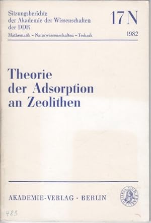 Imagen del vendedor de Theorie der Adsorption an Zeolithen : [Vortrge, gehalten auf e. gemeinsamen Sitzung von Vertretern d. Klasse Chemie u.d. Zentralinst. fr Physikal Chemie d. AdW d. DDR am 9. September 1981 anlssl. d. 80. Geburtstages von Prof. Dr. Dr. h.c. M. M. Dubinin, auswrtiges Mitglied d. AdW d. DDR]. [hrsg. im Auftr. d. Prsidenten d. Akad. d. Wiss. d. DDR von Heinrich Scheel], Sitzungsberichte der Akademie der Wissenschaften der DDR / N ; Jg. 1982, Nr. 17 a la venta por Bcher bei den 7 Bergen