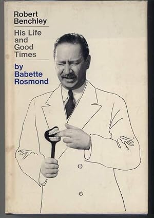 Seller image for ROBERT BENCHLEY His life and Good Times for sale by Windy Hill Books