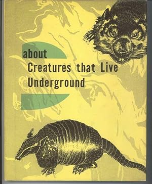 ABOUT CREATURES THAT LIVE UNDERGROUND