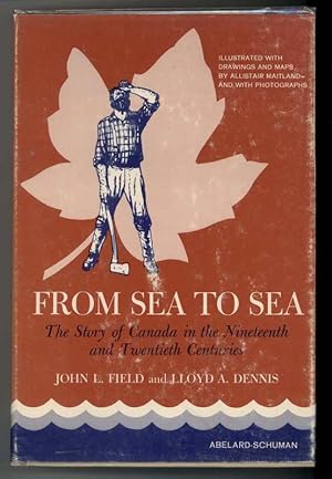Seller image for FROM SEA TO SEA The Story of Canada in the Nineteenth and Twentieth Centuries for sale by Windy Hill Books