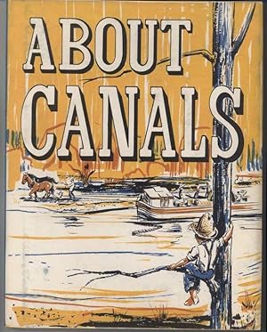 Bild des Verkufers fr ABOUT CANALS zum Verkauf von Windy Hill Books