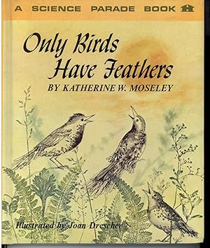 ONLY BIRDS HAVE FEATHERS