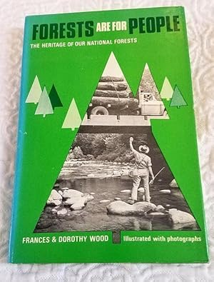 Seller image for FORESTS ARE FOR PEOPLE The Heritage of our National Forests for sale by Windy Hill Books