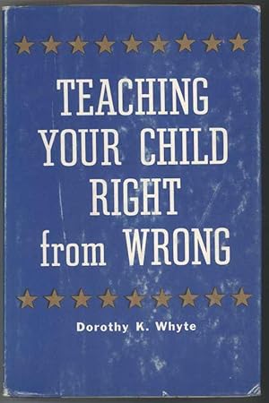 Seller image for TEACHING YOUR CHILD RIGHT FROM WRONG for sale by Windy Hill Books