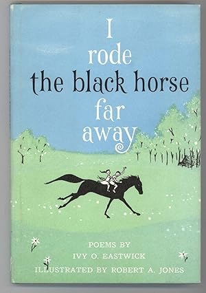 Seller image for I RODE THE BLACK HORSE FAR AWAY for sale by Windy Hill Books