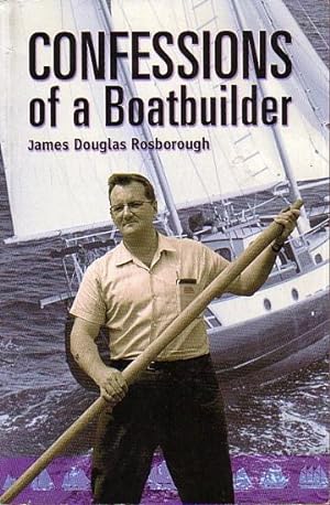 Seller image for CONFESSIONS OF A BOATBUILDER for sale by Jean-Louis Boglio Maritime Books