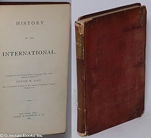 Imagen del vendedor de History of the International. Translated from the French. by Susan M. Day, with an introduction by Henry N. Day a la venta por Bolerium Books Inc.