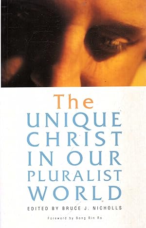 Immagine del venditore per THE UNIQUE CHRIST IN OUR PLURALIST WORLD venduto da Pendleburys - the bookshop in the hills