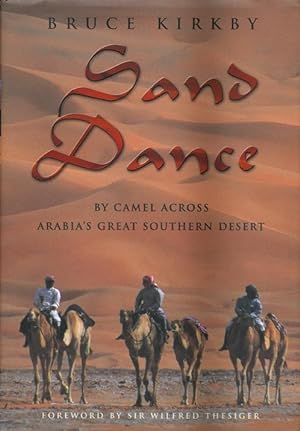 Image du vendeur pour Sand Dance By Camel Across Arabia's Great Southern Desert mis en vente par Good Books In The Woods