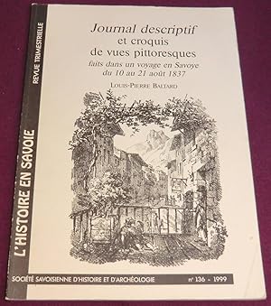 Seller image for JOURNAL DESCRIPTIF ET CROQUIS DE VUES PITTORESQUES faits dans un voyage en Savoye du 10 au 21 aot 1837 - L'Histoire en Savoie - Revue trimestrielle historique - N 136 for sale by LE BOUQUINISTE