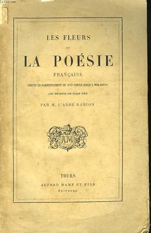 Imagen del vendedor de LES FLEURS DE LA POESIE FRANCAISE. Depuis le commencement du XVIme sicle jusqu' nos jours. Avec une notice sur chaque pote. a la venta por Le-Livre