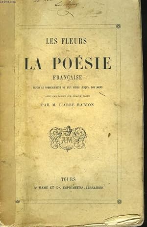 Imagen del vendedor de LES FLEURS DE LA POESIE FRANCAISE. Depuis le commencement du XVIme sicle jusqu' nos jours. Avec une notice sur chaque pote. a la venta por Le-Livre