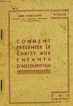 Seller image for COMMENT PRESENTER LE CHRIST AUX ENFANTS AUJOURD'HUI for sale by Le-Livre