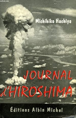 Bild des Verkufers fr JOURNAL D'HIROSHIMA, 6 AOUT - 30 SEPT. 1945 zum Verkauf von Le-Livre