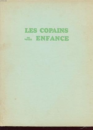 Bild des Verkufers fr LES COPAINS DE VOTRE ENFANCE zum Verkauf von Le-Livre