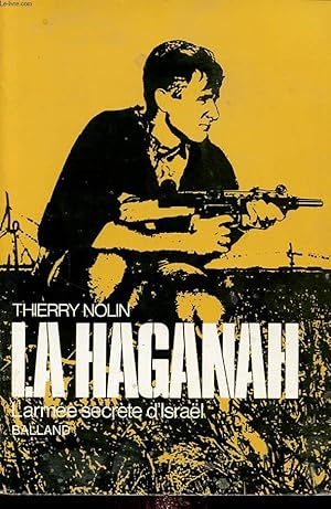 Seller image for LA HAGANAH : L ARMEE SECRETE D ISRAEL for sale by Le-Livre