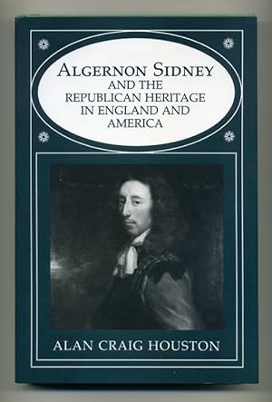 Image du vendeur pour Algernon Sidney and the Republican Heritage in England and America mis en vente par George Longden