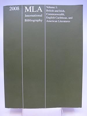 Bild des Verkufers fr 2008 MLA International Bibliography of Books and Articles on the Modern Languages and Literatures, Volume 1: British and Irish, Commonwealth, English Caribbean, and American Literatures zum Verkauf von Shelley and Son Books (IOBA)