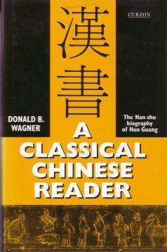 A Classical Chinese Reader: The Han Shu Biography of Huo Guang