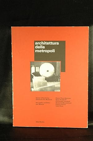 Seller image for Architettura della metropoli: Sei edifici pubblici per Milano = sechs offentliche gebaude fur Mailand (Italian Edition) for sale by Chris Korczak, Bookseller, IOBA
