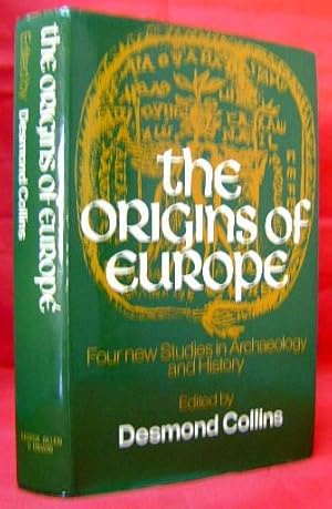 The Origins of Europe: Four New Studies in Archaeology and History